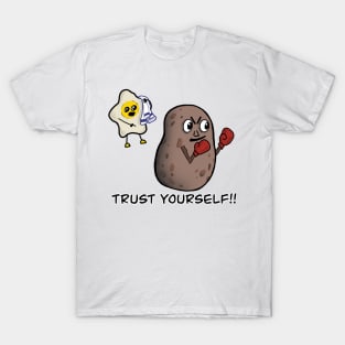 Trust Yourself! (transparent background) T-Shirt